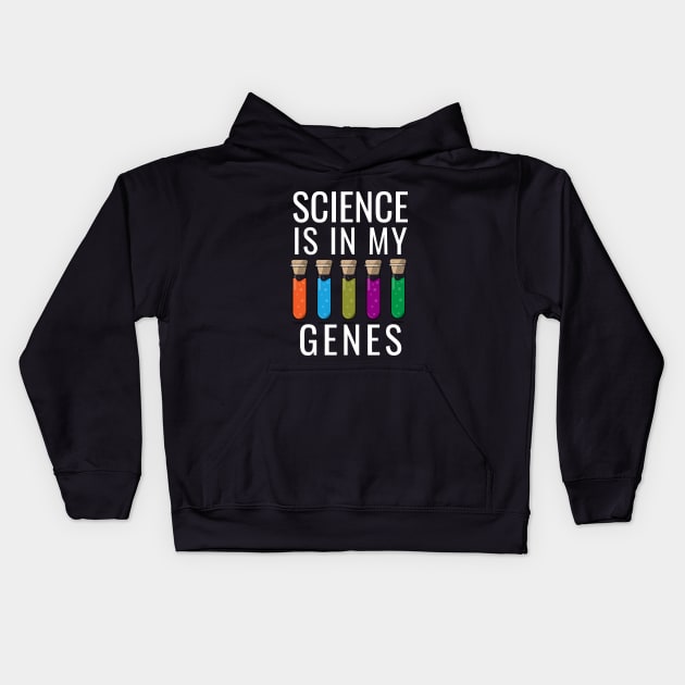 Science is in my genes Kids Hoodie by cypryanus